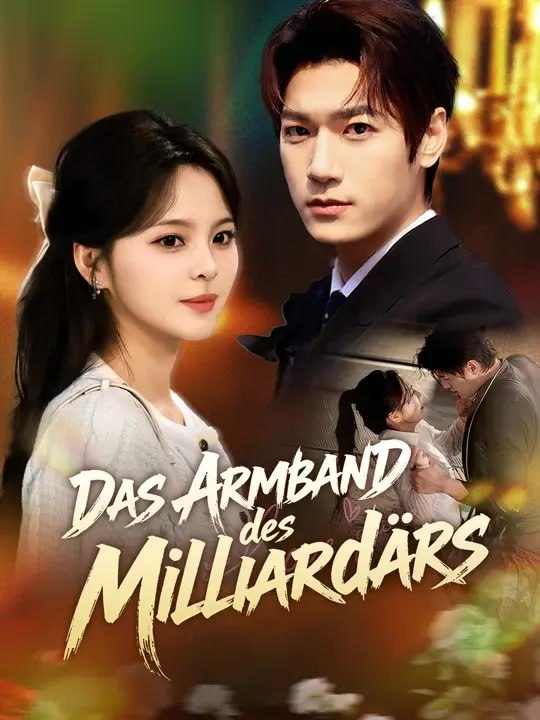 Das Armband des Milliardärs | Komplette Serie | Short Drama Deutsch