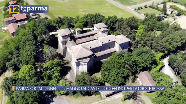 PARMA SOCIAL DINNER IL 12 MAGGIO AL CASTELLO DI FELINO PER LA CROCE ROSSA | PARMA SOCIAL DINNER IL 12 MAGGIO AL CASTELLO DI FELINO PER LA CROCE ROSSA