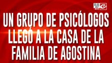 Un grupo de psicólogos llego a la casa de la familia de Agostina