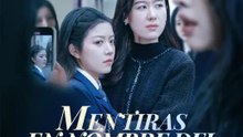 Mentiras en nombre del amor | Serie Completa | Short Drama Español