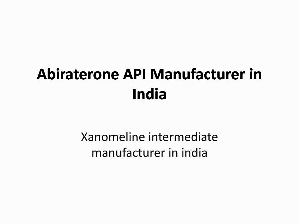 Abiraterone API Manufacturer in India