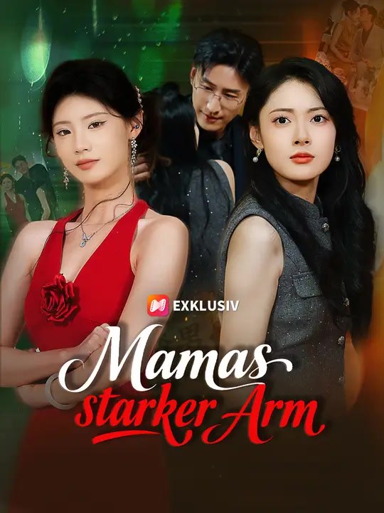 Mamas starker Arm | Komplette Serie | Short Drama Deutsch