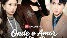 Onde o Amor Não Pode Passar | Série Completa | Short Drama Português