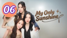 My Only Sunshine Episode 6 Engsub