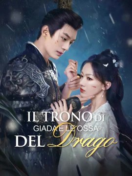Il Trono di Giada e le Ossa del Drago | Serie Completa | Short Drama Italiano