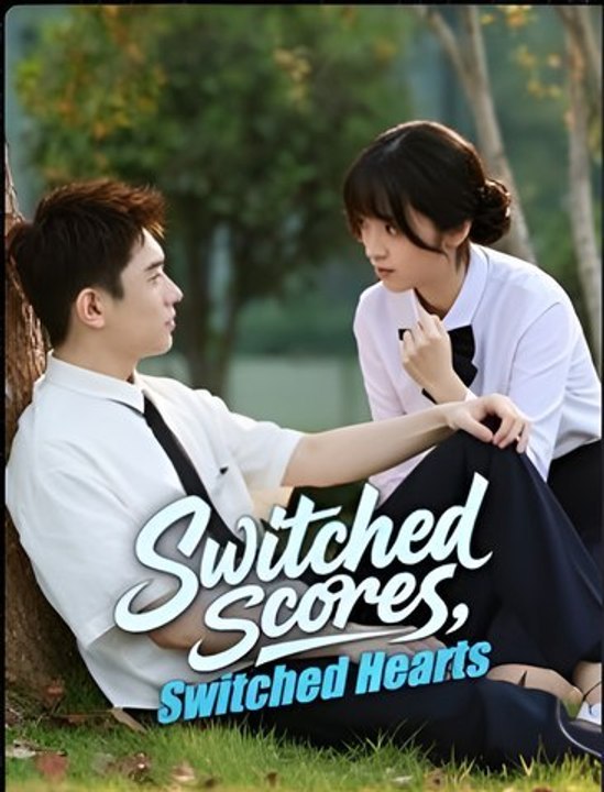 Switched Scores Switched Hearts- Drama FULL MOVIES ENGLISH SUB