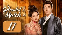 A Splendid Match Ep 17 Eng Sub