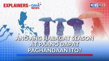 Ano ang Habagat season at paano dapat paghandaan ito? | GMA News Feed