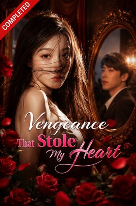 The Vengeance That Stole My Heart- Drama Movie English Sub