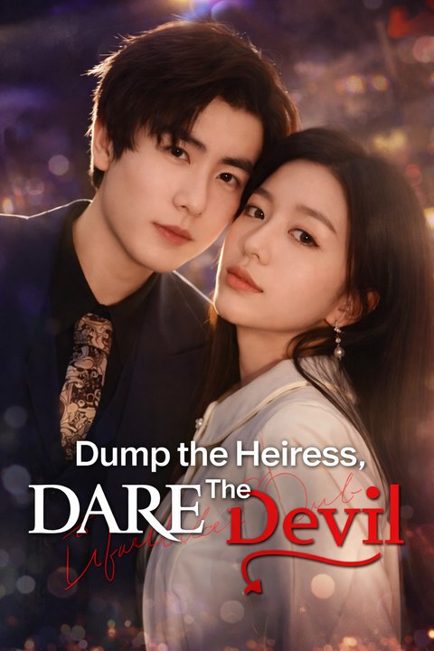 Dump The Heiress, Dare The Devil- Drama Movie English Sub