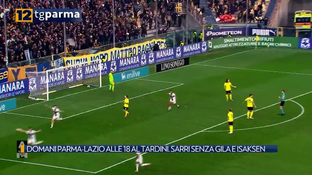 DOMANI PARMA-LAZIO ALLE 18 AL TARDINI. SARRI SENZA GILA E ISAKSEN | DOMANI PARMA-LAZIO ALLE 18 AL TARDINI. SARRI SENZA GILA E ISAKSEN