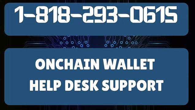 VaLID】(OfficiAl)[OfficiAl List] Onchain Wallet® CUSTOMER© SUPPoRT℗ Phone NuMber ⋉अ≋ 24*7 Care Number