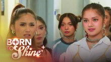 Born To Shine: Megan, muling pinaginitan ng kanyang dating grupo (Episode 57)