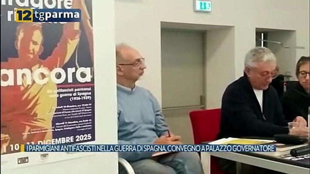 I PARMIGIANI ANTIFASCISTI NELLA GUERRA DI SPAGNA, CONVEGNO A PALAZZO GOVERNATORE | I PARMIGIANI ANTIFASCISTI NELLA GUERRA DI SPAGNA, CONVEGNO A PALAZZO GOVERNATORE