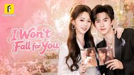 I Won't Fall for You Chinese Drama - Full HD #FR
