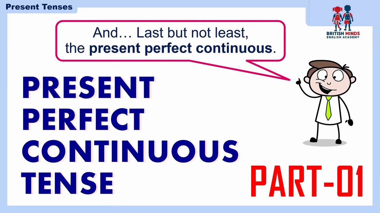 04-PRESENT PERFECT CONTINUOUS TENSE (PART-1)