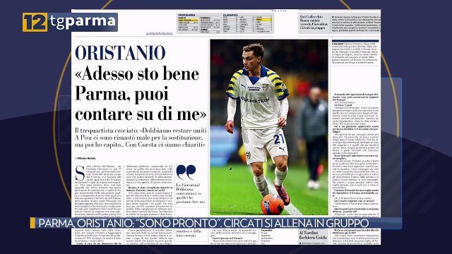 PARMA, ORISTANIO: SONO PRONTO . CIRCATI SI ALLENA IN GRUPPO | PARMA, ORISTANIO: SONO PRONTO . CIRCATI SI ALLENA IN GRUPPO