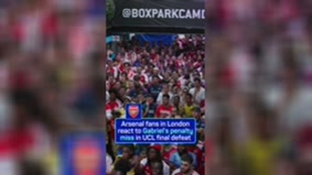 Arsenal fans in London react to agonising Gabriel penalty miss in UCL final
