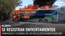 🚨¡Última Hora! Se registran enfrentamientos armados y quema de vehículos en Michoacán