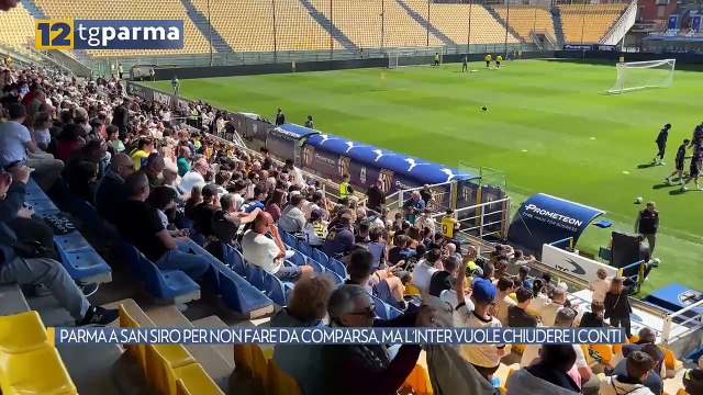 PARMA A SAN SIRO PER NON FARE DA COMPARSA, MA L'INTER VUOLE CHIUDERE I CONTI | PARMA A SAN SIRO PER NON FARE DA COMPARSA, MA L'INTER VUOLE CHIUDERE I CONTI