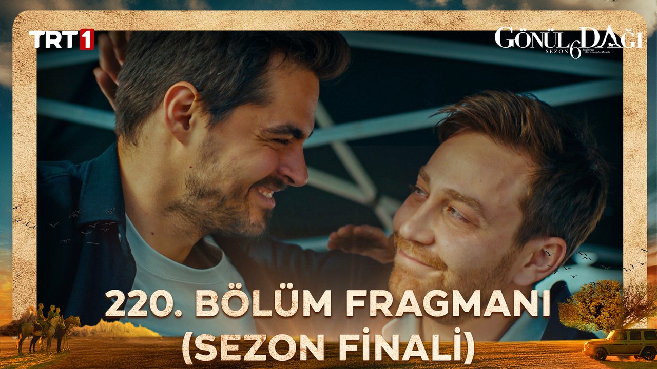 Gönül Dağı 220. Bölüm Fragmanı | Sezon Finali