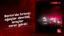 Bartın'da fırtına; ağaçlar devrildi, araçlar zarar gördü