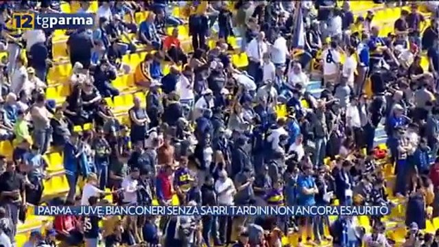 PARMA - JUVE: BIANCONERI SENZA SARRI, TARDINI NON ANCORA ESAURITO