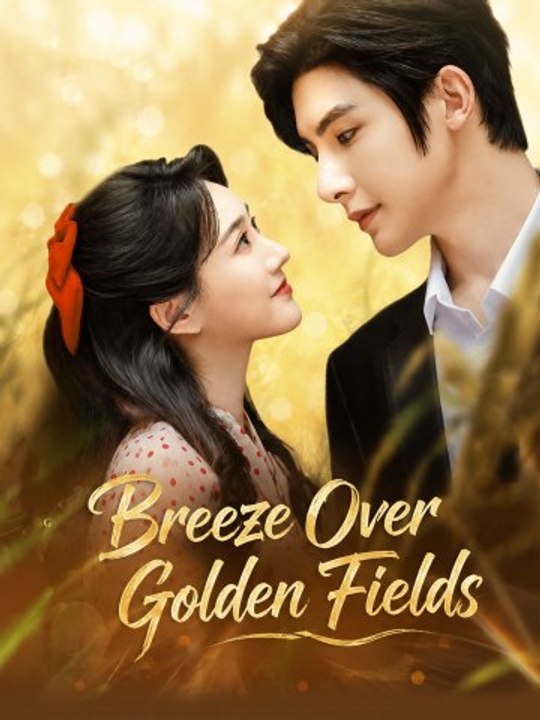 Breeze Over Golden Fields | Full Series (80 eps) HD