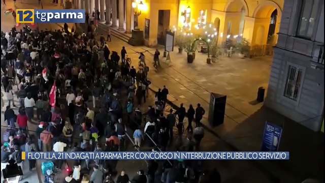 FLOTILLA, 21 INDAGATI A PARMA PER CONCORSO IN INTERRUZIONE PUBBLICO SERVIZIO | FLOTILLA, 21 INDAGATI A PARMA PER CONCORSO IN INTERRUZIONE PUBBLICO SERVIZIO