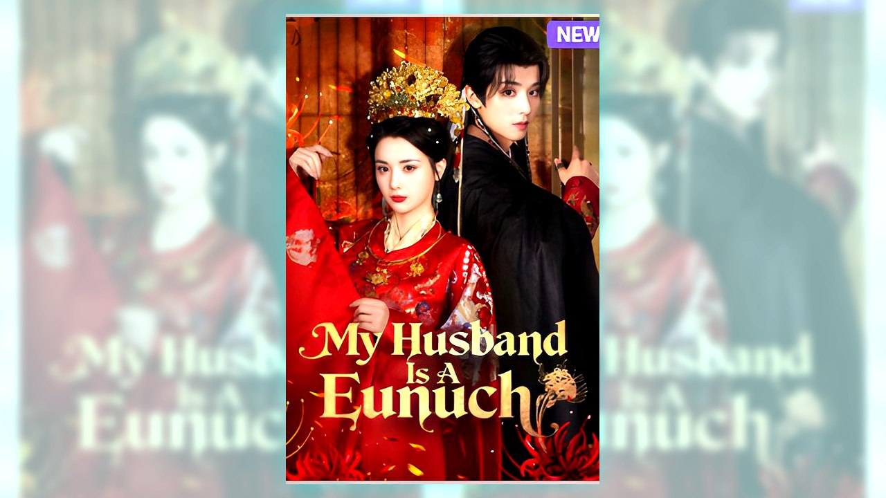 My Husband Is A Eunuch | Watch Free