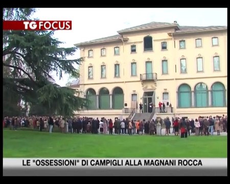 LE OSSESSIONI DI CAMPIGLI ALLA MAGNANI ROCCA