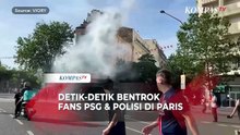 Bentrok! Fans PSG Vs Polisi di Paris saat Nonton Bareng Final Liga Champions UEFA Lawan Arsenal