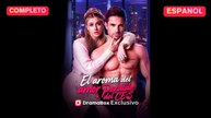 [Doblado ESP] El aroma del amor perdido del CEO