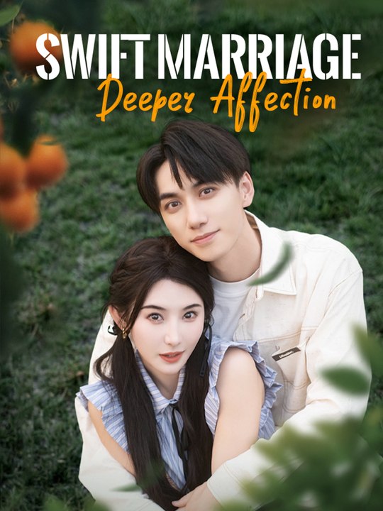 Swift Marriage, Deeper Affection | Full Series (93 eps) HD