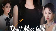Don't Mess With the Sweet One - Full Drama English Sub