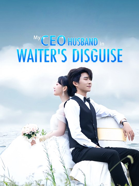 My CEO Husband in Waiter's Disguise | Full Series (92 eps) HD