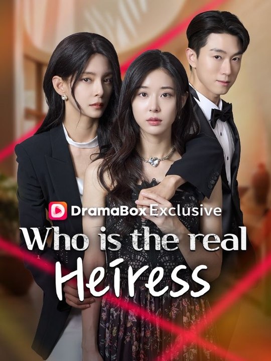 Who is the real heiress DUBBED - Full Chinise Drama