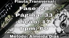 Fase: 28 Página: 33 Lição: 17 - Flauta [60 bpm]