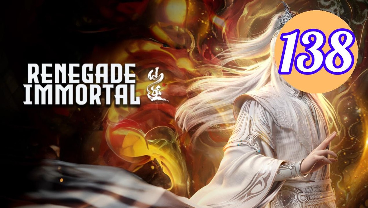 Renegade Immortal  Xian Ni Episode 138 Engsub