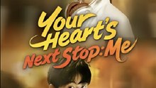 Your Heart’s Next Stop Me - Drama FULL MOVIES ENGLISH SUB