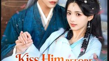 Kiss Him Before He Kills Me Drama Movies English Sub
