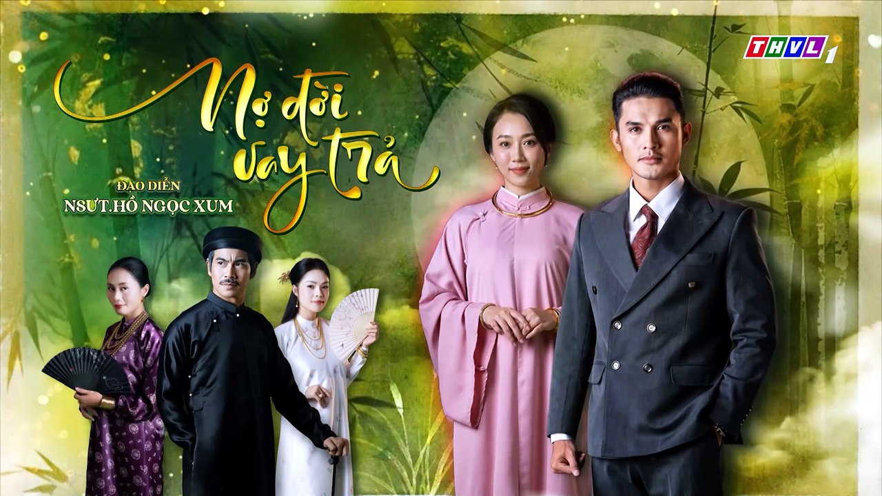 NỢ ĐỜI VAY TRẢ - TẬP 17-18 - PHIM VIỆT NAM THVL1 - NO DOI VAY TRA