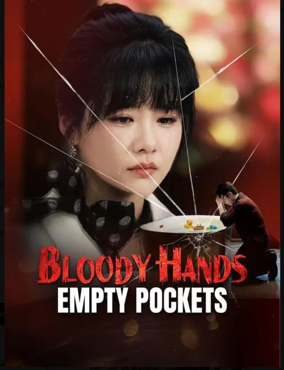 Bloody Hands Empty Pockets- Full Drama Movie English Sub