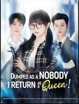 Dumped as a Nobody I Return as a Queen- Full Drama Movie English Sub