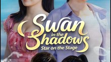 Swan in the Shadows Star on the Stage- Full Drama Movie English Sub