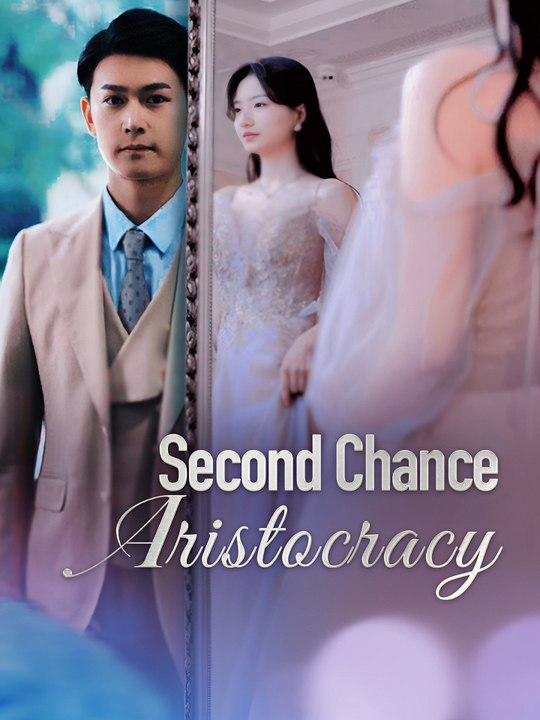 Second Chance Aristocracy | Full Series (90 eps) HD