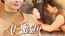 At Sixty I Choose Myself- Drama FULL MOVIES ENGLISH SUB
