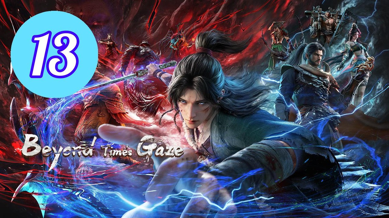 Beyond Times Gaze Episode 13 Engsub