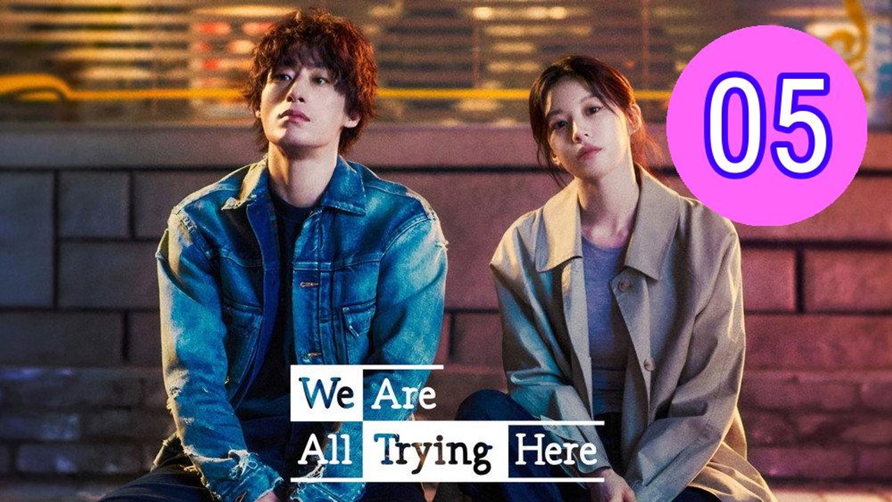 We Are All Trying Here Episode 5 Engsub