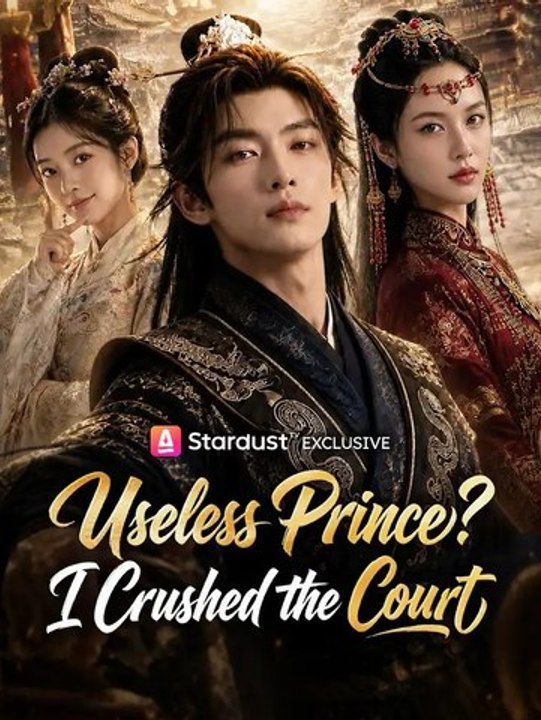 Useless Prince I Crushed the Court - Full Chinese Movie